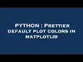 PYTHON Prettier default plot colors in matplotlib