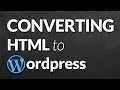 Converting HTML Template to Wordpress Theme