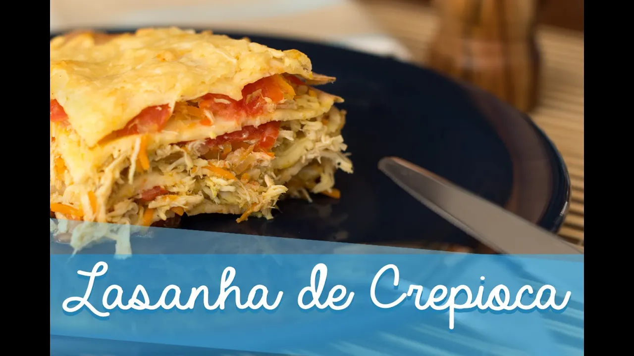 COMO FAZER LASANHA DE CREPIOCA FIT