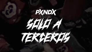 PXNDX - Solo a Terceros (Lyric Video)