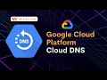 GCP Cloud DNS Introduction