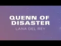 LANA DEL REY - QUEEN OF DISASTER (Lyrics)