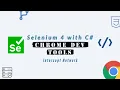 Selenium 4 with C - Chrome DevTools Network Interception Beta 2