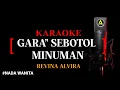 Lagu Karaoke Gara Gara Sebotol Minuman (versi koplo) _ Revina Alvira Nada Wanita