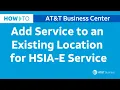 How to Add Service to an Existing Location for HSIA-E