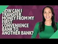 How can I transfer money from my first convenience bank to another bank