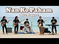 Download Lagu NAN KO PAHAM - NANTI PASTI KO MENGERTI (COVER SKA REGGAE)