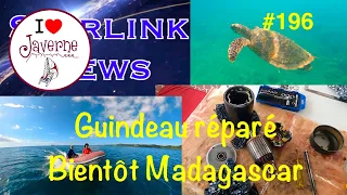 #196 Guindeau réparé, bientôt Madagascar