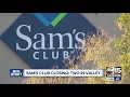Sam s Club closures to affect Valley stores