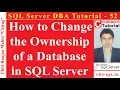 SQL Server DBA Tutorial 52 - How to Change the Ownership of a Database in SQL Server