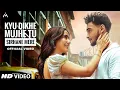 Download Lagu Kyu Dikhe Mujhe Tu Sirhane Mere (Official Video) | Reels Hits Song 2022 | Neha Sharma | Channa Ve