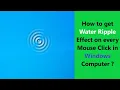 Download Lagu How to get Water Ripple Effect on every Mouse Click in Windows Computer ?