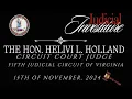 Judicial Investiture of The Honorable Circuit Court Judge Helivi L Holland 11-15-24