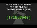 Easy way to convert a executable exe from a Python file py