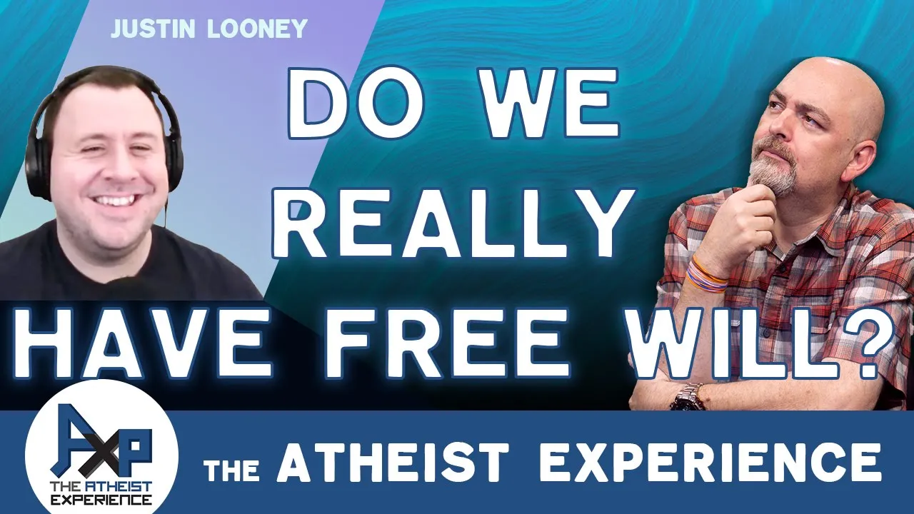 Do Humans Have Free Will? What IS Free Will? | Kevin - OR | The Atheist Experience 24.26