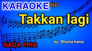 Download TAKKAN LAGI - Nada Pria | KARAOKE HD by Rhoma Irama MP3