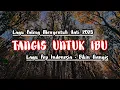 Lagu TANGIS UNTUK IBU‼️ LAGU POP INDONESIA PALING MENYAYAT HATI 2025 – LAGU SEDIH BIKIN NANGIS