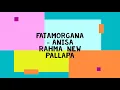 Download Lagu Fatamorgana - Anisa Rahma NEW PALLAPA
