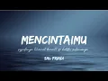 SAL PRIADI - MENCINTAIMU | LIRIK LAGU