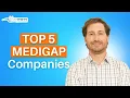 Top 5 Medicare Supplement Companies in 2026 Ranked