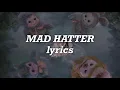 Melanie Martinez - Mad Hatter (Lyrics)