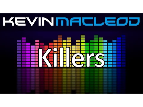 Download MP3 Kevin MacLeod: Killers