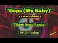 Oops (Tiktok Bomb Remix) | DjJurlan Remix | New Tiktok Trend | Viral Tiktok Remix
