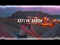 Katiya Karun (Slowed+Reverb) - Harshdeep Kaur | AR Rahman | Rockstar | Ranbir Kapoor | Kota Lofi