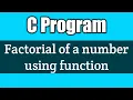 Write a program to find the factorial of a number using function in c vision academy