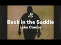 Download Lagu Luke Combs, Back in the Saddle (Lyrics)