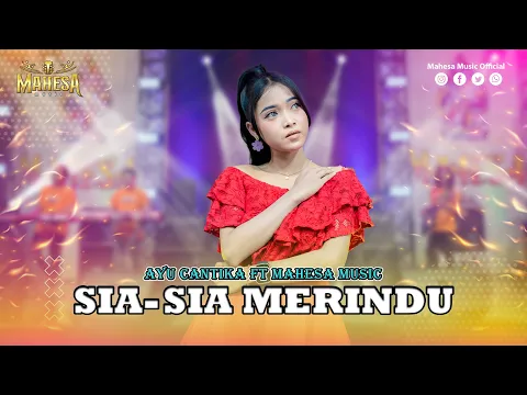 Download MP3 AYU CANTIKA - SIA SIA MERINDU I Mahesa Music