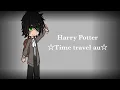 Back in the past Harry Potter time travel au backstory