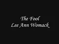 The Fool - Lee Ann Womack [Lyrics On Screen]