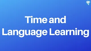 The Language Learning Tripod #2. Time