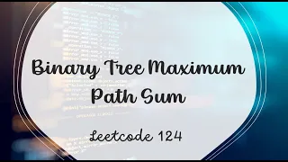 Binary Tree Maximum Path Sum LeetCode 124 Java