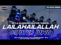 DJ TUMPAK ANE KERETO JOWO VIRAL TIKTOK • LAILAHAILALLAH • SYTLE SLOW BASS