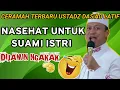 Download Lagu CERAMAH TERBARU USTADZ DAS'AD LATIF - NASEHAT UNTUK SUAMI ISTRI | DIJAMIN NGAKAK 😂