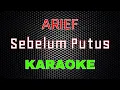 Download Lagu Arief - Sebelum Putus [Karaoke] | LMusical