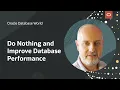 Do nothing and improve Oracle Autonomous Database performance