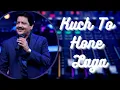 Kuch To Hone Laga | Udit Narayan |