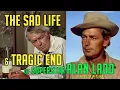 R I P Sad Life Tragic End of ALAN LADD - Another Star Who Died Too Soon 2024 WWA Finalist Award