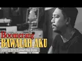 Download Lagu Boomerang - BAWALAH AKU - Cover by Erry Kuswari Feat Gusto
