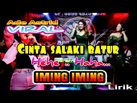 Download MP3 CINTA SALAKI BATUR  || IMING IMING - ADE ASTRID FEAT GERENGSENG TEAM _ LAGU VIRAL