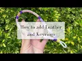How to add a Keyring and Leather to a Beaded Keychain or Lanyard Updated