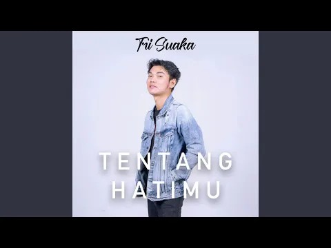 Download MP3 Tentang Hatimu