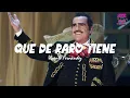 Vicente Fernández - Qué de Raro Tiene (Letra)