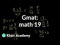 GMAT Math 19 Problem solving GMAT Khan Academy