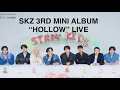 Download Lagu #STRAYKIDS 3RD MINI ALBUM “HOLLOW” LIVE
