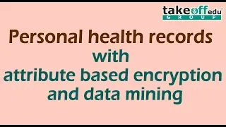 Personal Health Records With Attribute Based Encryption And Data Mining Java WEBApplicationProject