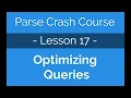 Parse Crash Course Optimizing Parse Queries